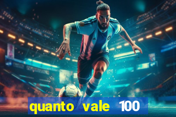 quanto vale 100 pesos em real